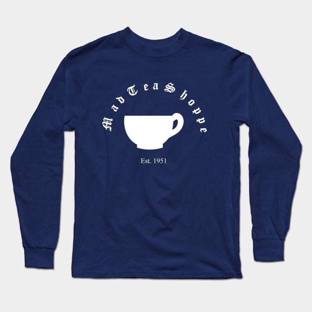 Mad Tea Shoppe (White) Long Sleeve T-Shirt by Couragetoflyshop